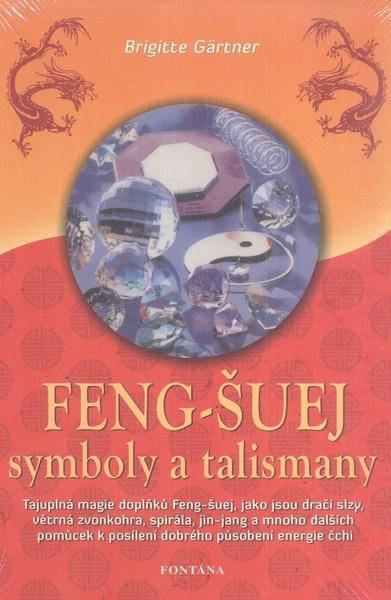 Feng-Šuej symboly a talismany - Brigitte Gärtner