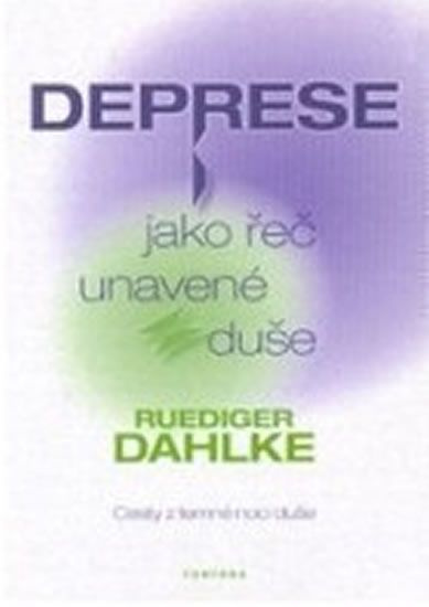 Deprese jako řeč unavené duše - Dahlke Ruediger