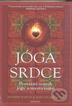Jóga srdce - Andrew Harvey, Karuna Erickson
