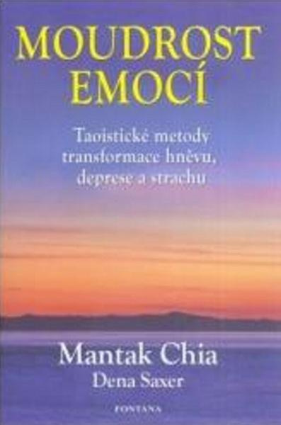 Moudrost emocí - Mantak Chia, Dena Saxer