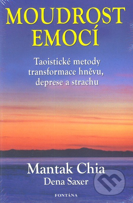 Moudrost emocí - Mantak Chia, Dena Saxer
