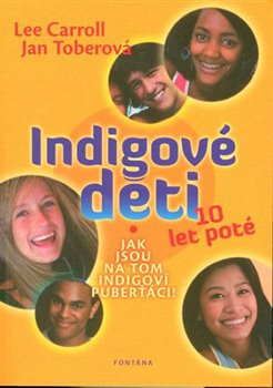 Indigové děti 10 let poté - Jan Toberová, Lee Carroll