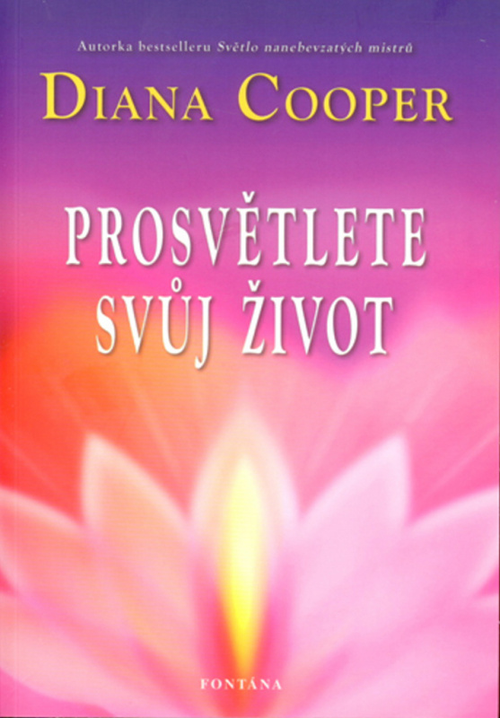 Prosvětlete svůj život - Diana Cooper