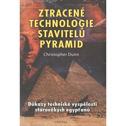 Ztracené technologie stavitelů pyramid