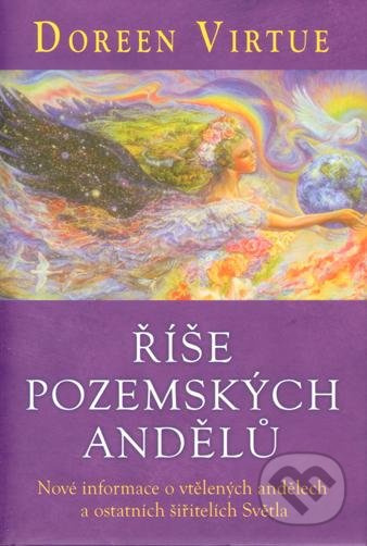 Říše pozemských andělů (Nové informace o vtělených andělech a ostatních šířitelích Světla) - kniha z kategorie Magie a okultismus