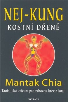 Nej-kung kostní dřeně - Chia Mantak