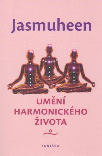 Umění harmonického života - Jasmuheen