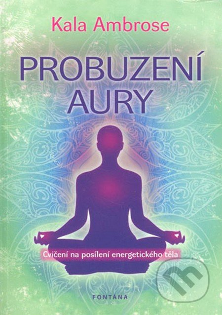 Probuzení Aury - Cvičení na posílení energetického těla