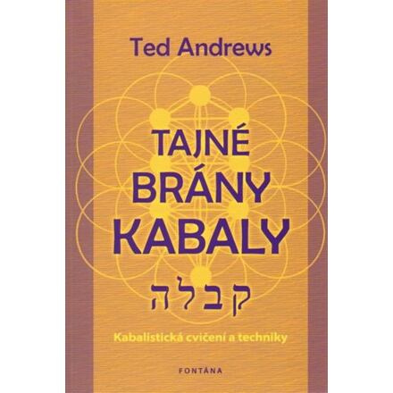 Tajné brány Kabaly - Kabalistická cvičení a techniky