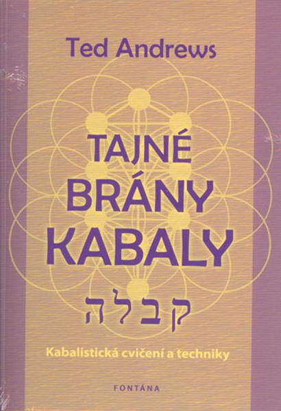Tajné brány Kabaly - Kabalistická cvičení a techniky