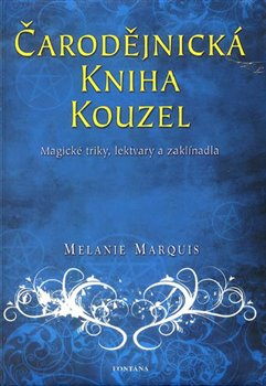 Čarodějnická kniha kouzel - Melanie Marquis