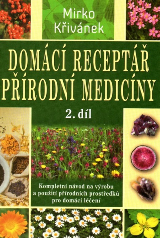 Domácí receptář přírodní medicíny - 2. díl - Mirko Křivánek