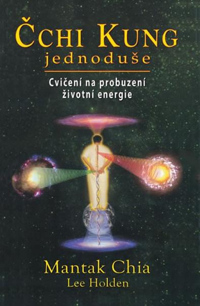 Čchi Kung jednoduše - Mantak Chia