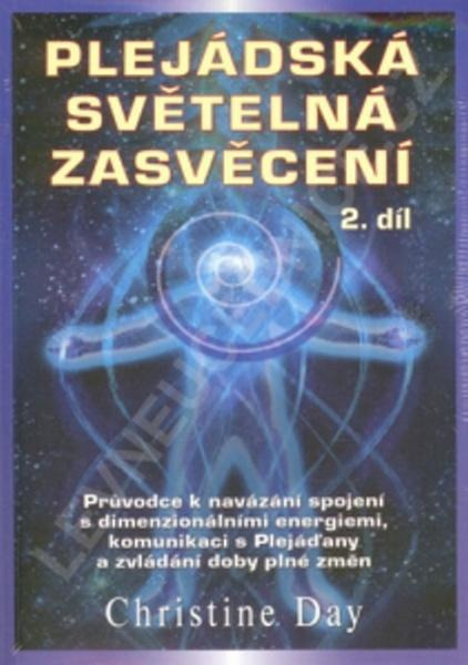 Plejádská světelná zasvěcení 2.díl - Christine Day