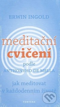 Meditační cvičení podle Anthonyho de Mella - Erwin Ingold