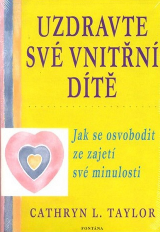 Uzdravte své vnitřní dítě - Cathryn L. Taylor