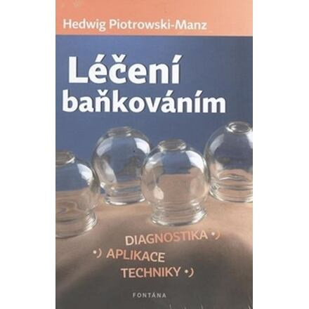 Léčení baňkováním - Hedwig Piotrowski-Manz
