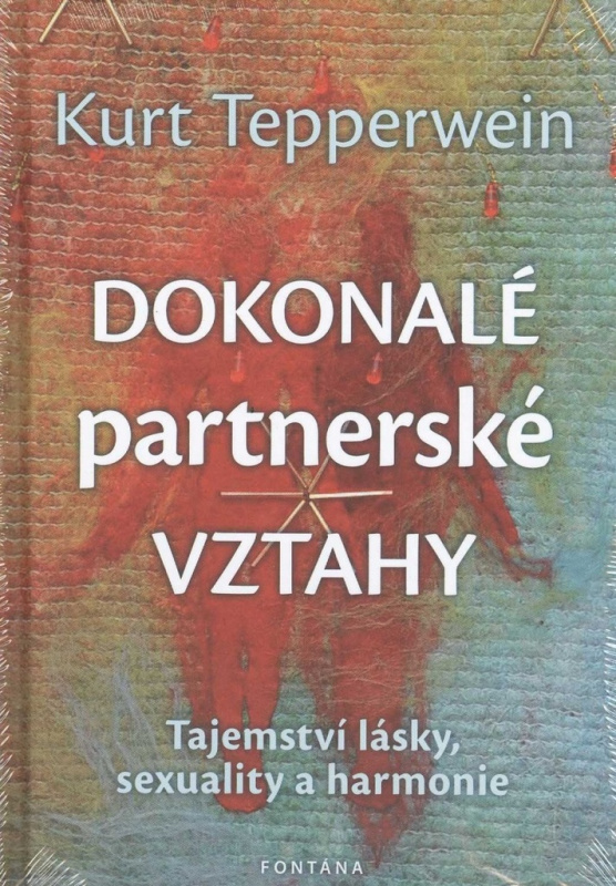 Dokonalé partnerské vztahy - Tajemství lásky, sexuality a harmonie