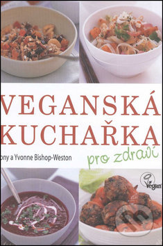 Veganská kuchařka pro zdraví