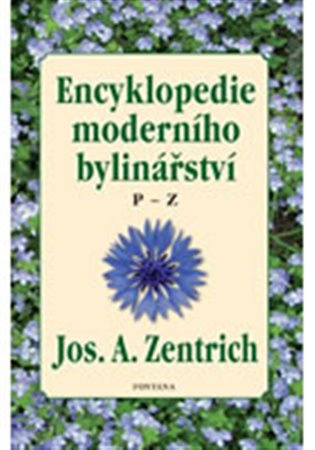 Encyklopedie moderního bylinářství P-Z - Josef A. Zentrich - kniha z kategorie Biologie