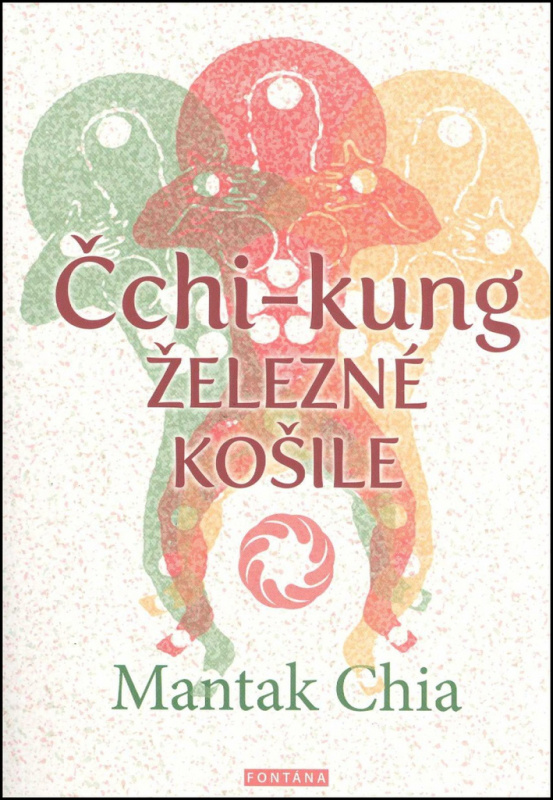 Čchi-Kung - Železné košile - Mantak Chia