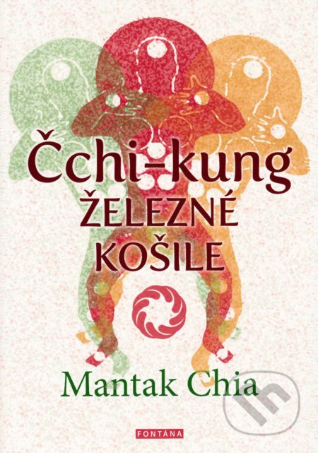 Čchi-Kung - Železné košile - Mantak Chia
