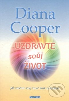 Uzdravte svůj život - Diana Cooper