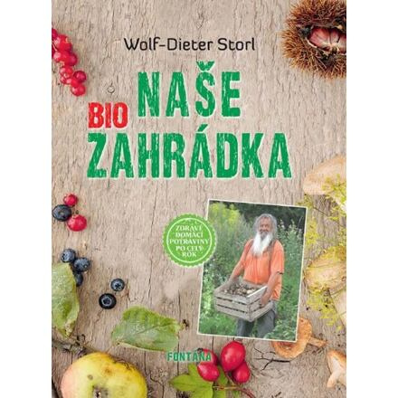 Naše BIO zahrádka - Dieter Storl Wolf