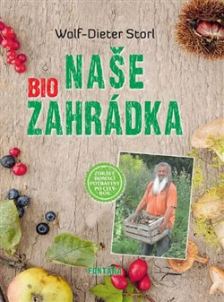 Naše BIO zahrádka - Dieter Storl Wolf