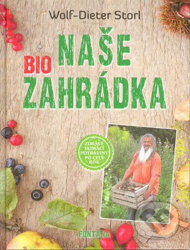 Naše BIO zahrádka - Dieter Storl Wolf