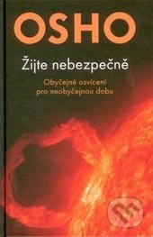 Žijte nebezpečně (Obyčejné osvícení pro neobyčejnou dobu) - kniha z kategorie Seberozvoj