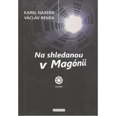 Na shledanou v Magónii - Václav Benda, Karel Naxera