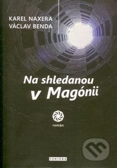 Na shledanou v Magónii - Václav Benda, Karel Naxera