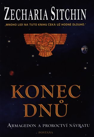 Konec dnů (Armagedon a proroctví návratu) - Zecharia Sitchin - kniha z kategorie Záhady a paranormální jevy