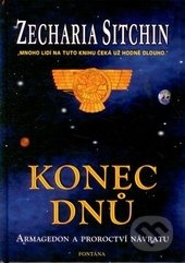 Konec dnů (Armagedon a proroctví návratu) - Zecharia Sitchin - kniha z kategorie Záhady a paranormální jevy