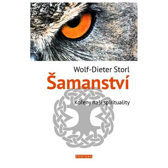 Šamanství - kořeny naší spirituality - Dieter Storl Wolf