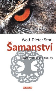 Šamanství - kořeny naší spirituality - Dieter Storl Wolf