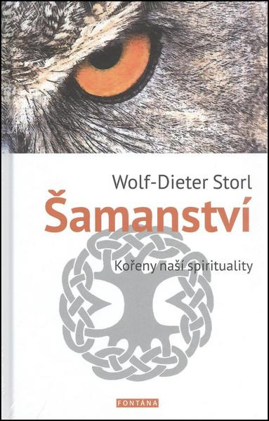 Šamanství - kořeny naší spirituality - Dieter Storl Wolf