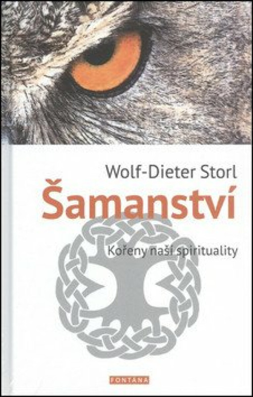 Šamanství - kořeny naší spirituality - Dieter Storl Wolf