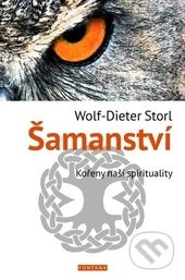 Šamanství - kořeny naší spirituality - Dieter Storl Wolf