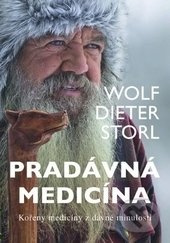 Pradávná medicína - Kořeny medicíny z dávné minulosti - Dieter Storl Wolf