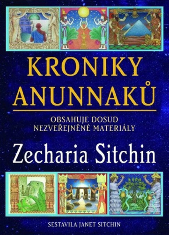 Kroniky Anunnaků - Obsahuje dosud nezveřejněné materiály