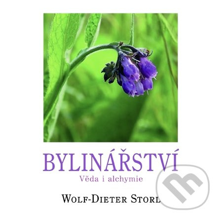 Bylinářství - Věda i alchymie - Dieter Storl Wolf