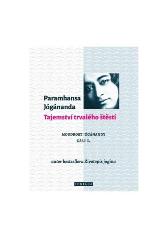 Tajemství trvalého štěstí - Paramhansa Jógánanda