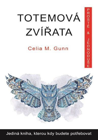 Totemová zvířata - Celia M. Gunn