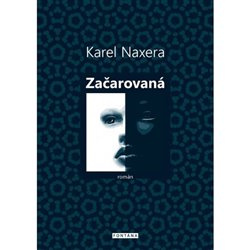 Začarovaná - Karel Naxera