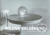 Milena Valušková - Fotografie 1971-2017