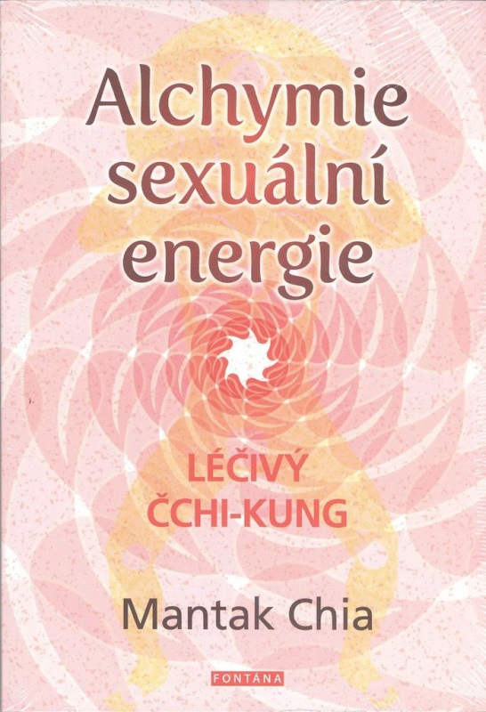 Alchymie sexuální energie (Léčivý čchi-kung) - Mantak Chia - kniha z kategorie Spiritualita