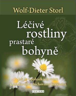 Léčivé rostliny prastaré bohyně (Jak se v pohádkách vrátit k pradávným duchovním kořenům) - kniha z kategorie Spiritualita