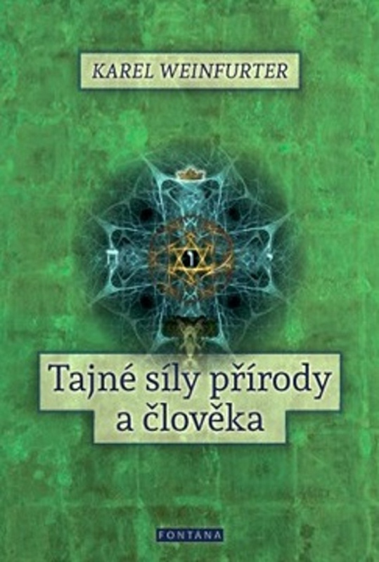 Tajné síly přírody a člověka - Karel Weinfurter - kniha z kategorie Spiritualita